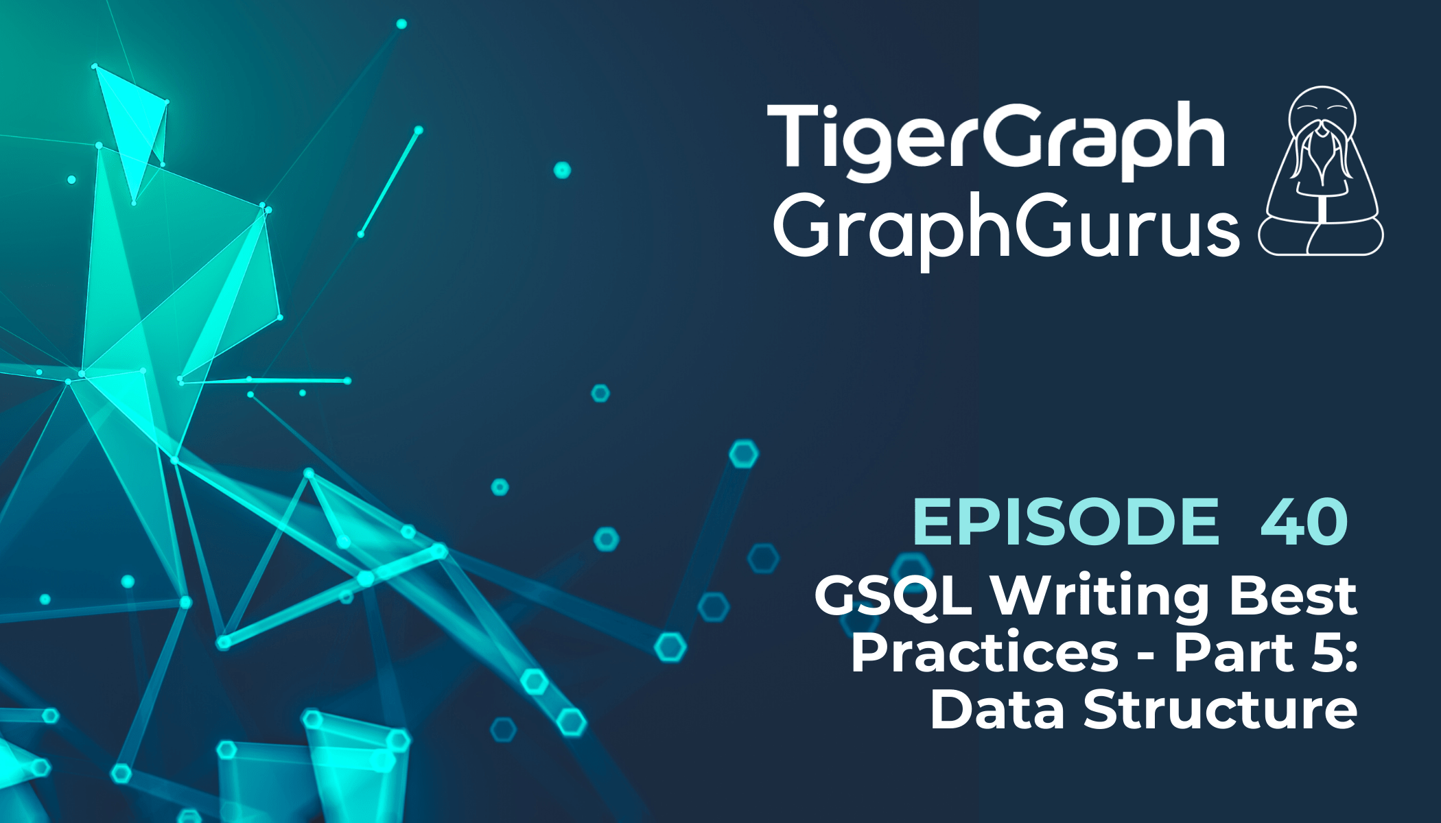 Graph Gurus Episode 40 Gsql Writing Best Practices Part 5 Data Structure